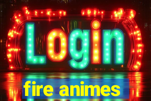 fire animes